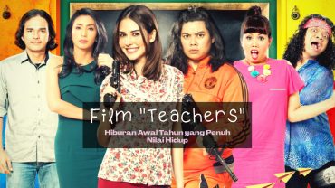 Film “Teachers” Hiburan Awal Tahun