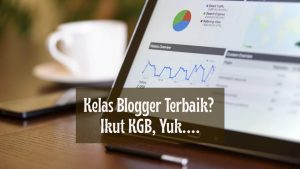 mengikuti kelas blogger terpercaya