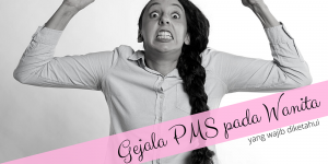 Inilah gejala PMS pada wanita