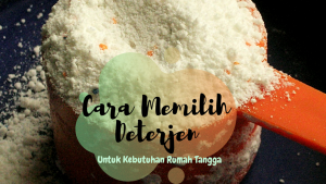 inilah cara memilih deterjen yang baik