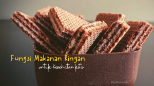 Inilah Fungsi Makanan Ringan