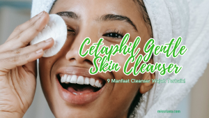 Manfaat Pembersih Wajah Cetaphil