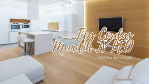 Tips memilih TV LED