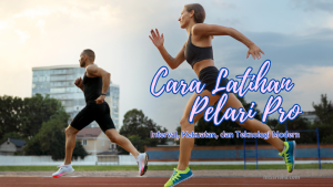 Cara Latihan Pelari Pro