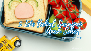 Ide Bekal Sarapan Anak Sehat dan Praktis