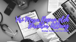 Direktur Allianz Ungkap Visi Masa Depan Dunia Asuransi