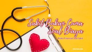 risiko finansial saat sakit dan biaya pengobatan keluarga